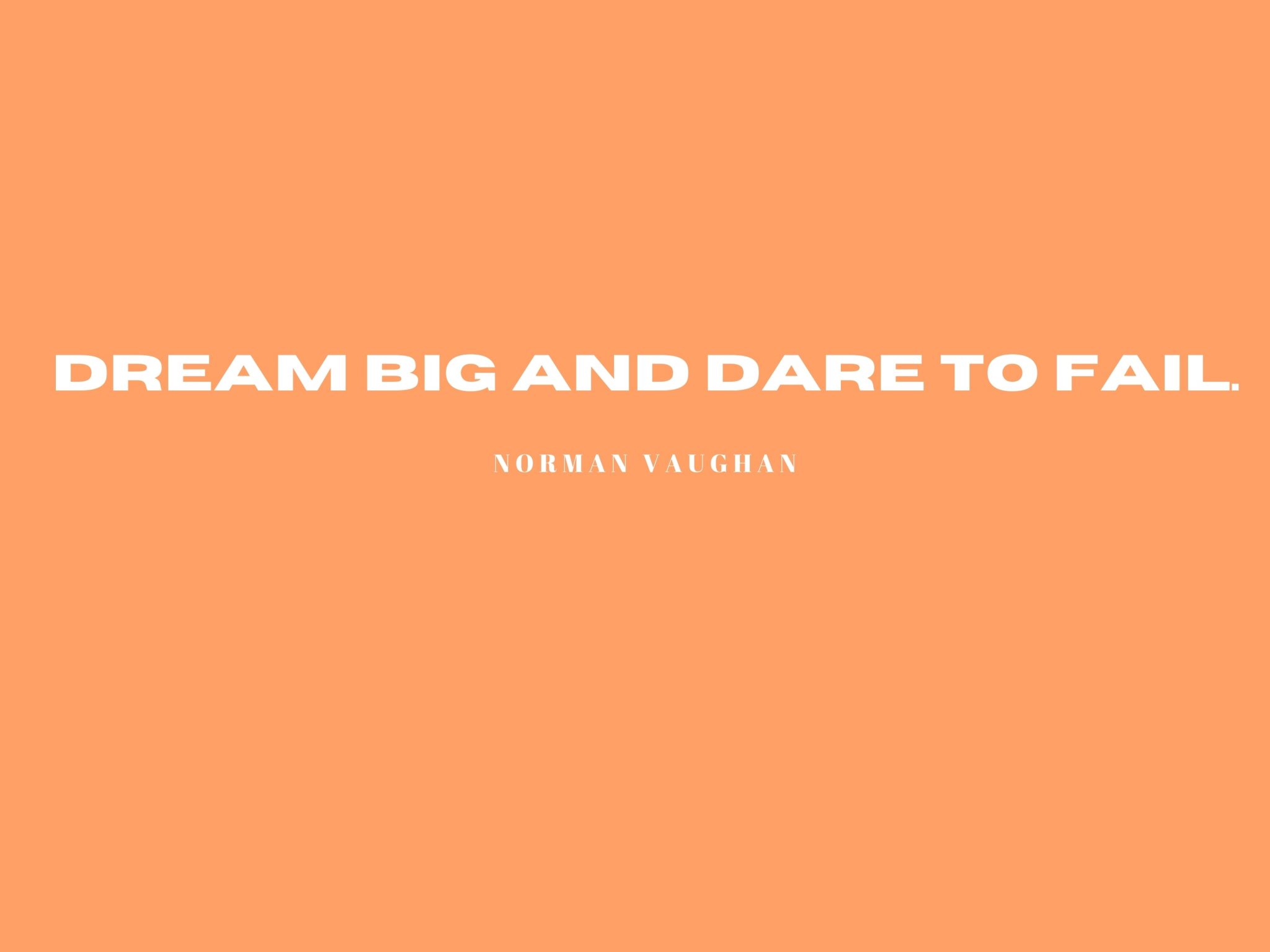 2048x1536 wallpaper Dream Big Dare to Fail Quote iPad Wallpaper 2048x1536 pixels resolution