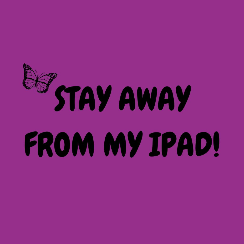 iPad Mini wallpapers Stay Away From My Ipad Sign Ipad Wallpaper