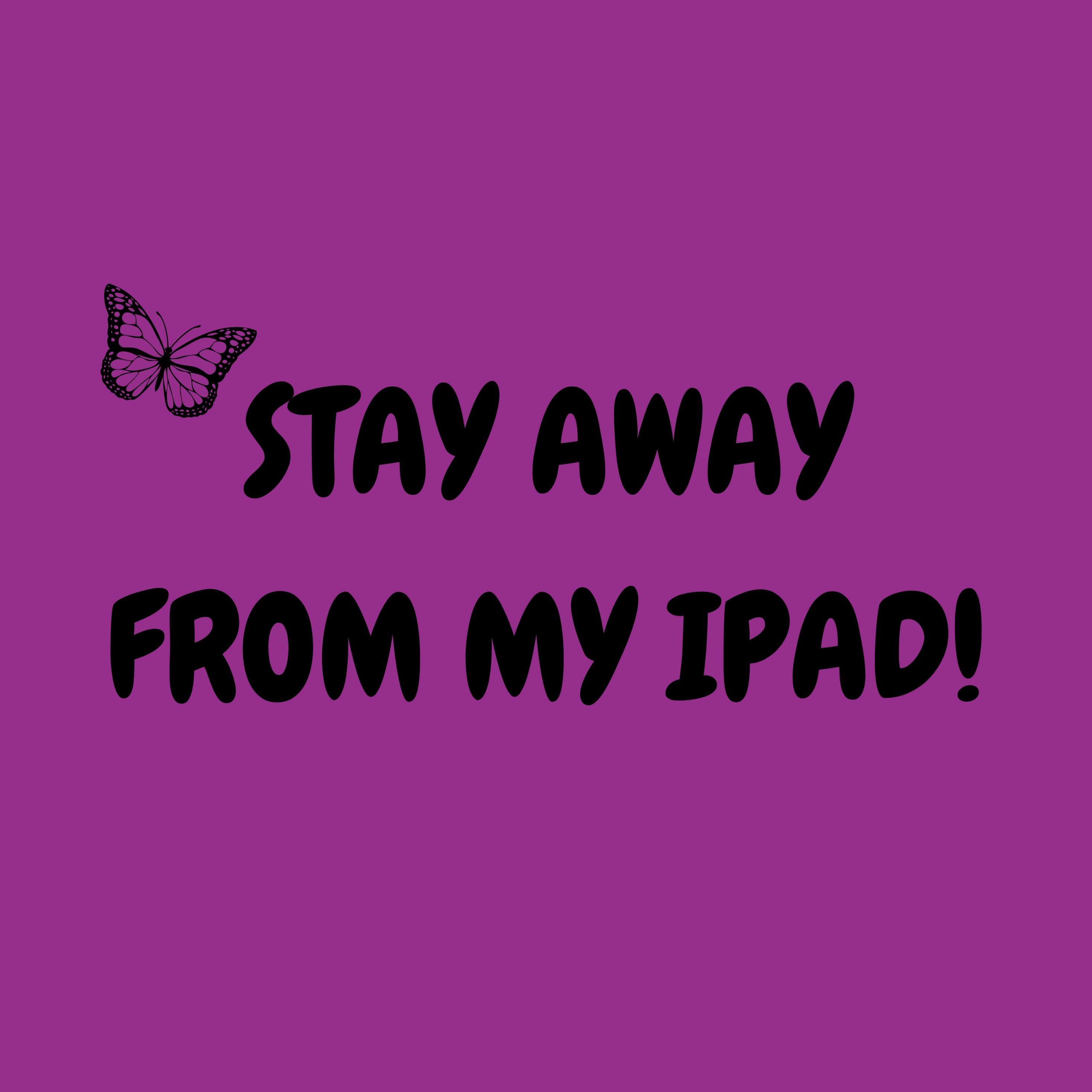 2934x2934 iOS iPad wallpaper 4k Stay Away From My Ipad Sign Ipad Wallpaper 2934x2934 pixels resolution